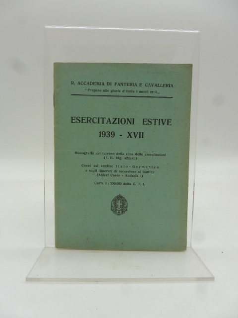 R. Accademia di Fanteria e Cavalleria. Esercitazioni estive 1939. Monografia del terreno della zona delle esercitazioni